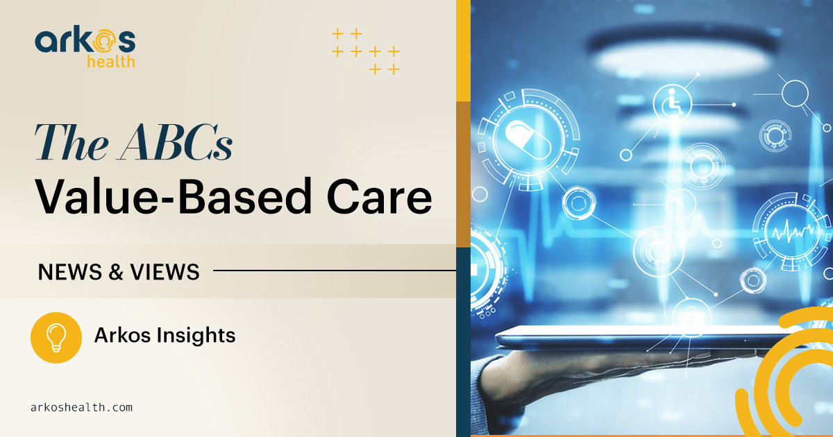 The ABCs of VBC: Understanding the Terminology of Value-Based Care 