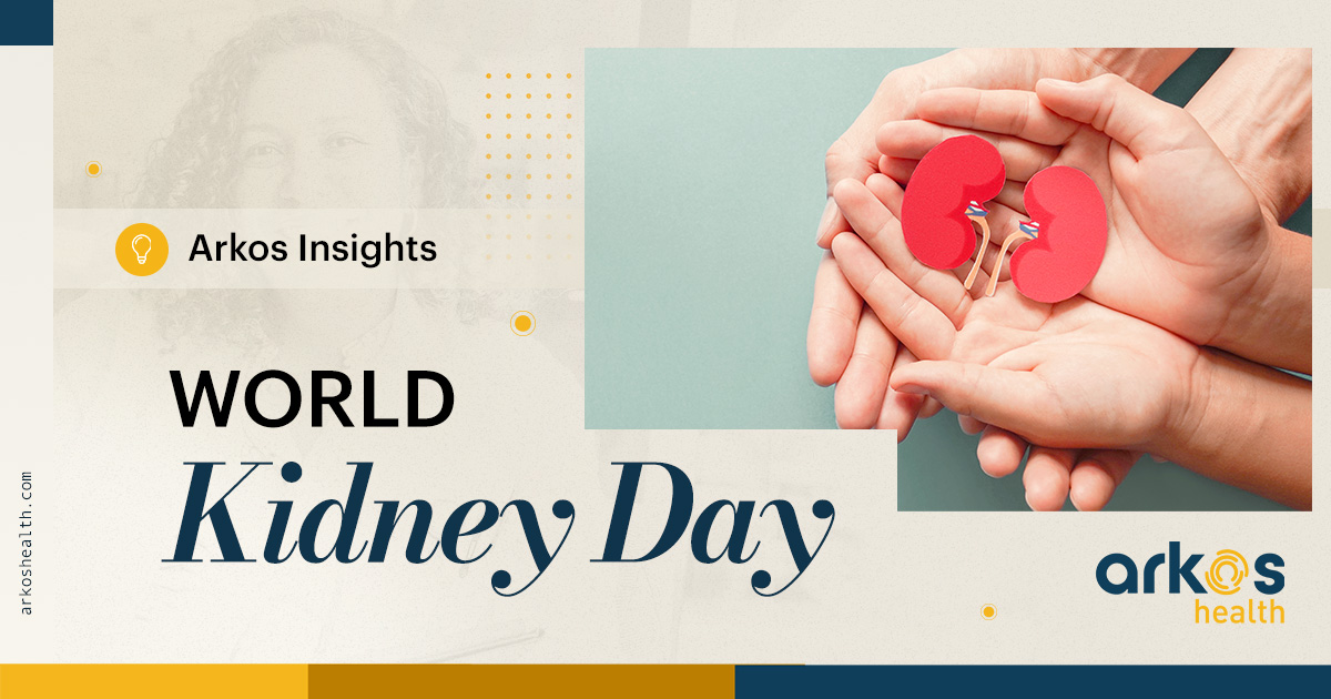 Promoting Kidney Health: Arkos Health and World Kidney Day 2024