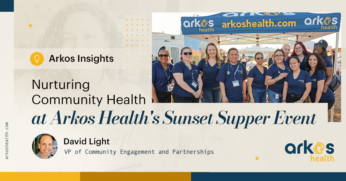 Nurturing Community Health at Arkos Health’s Sunset Supper Event