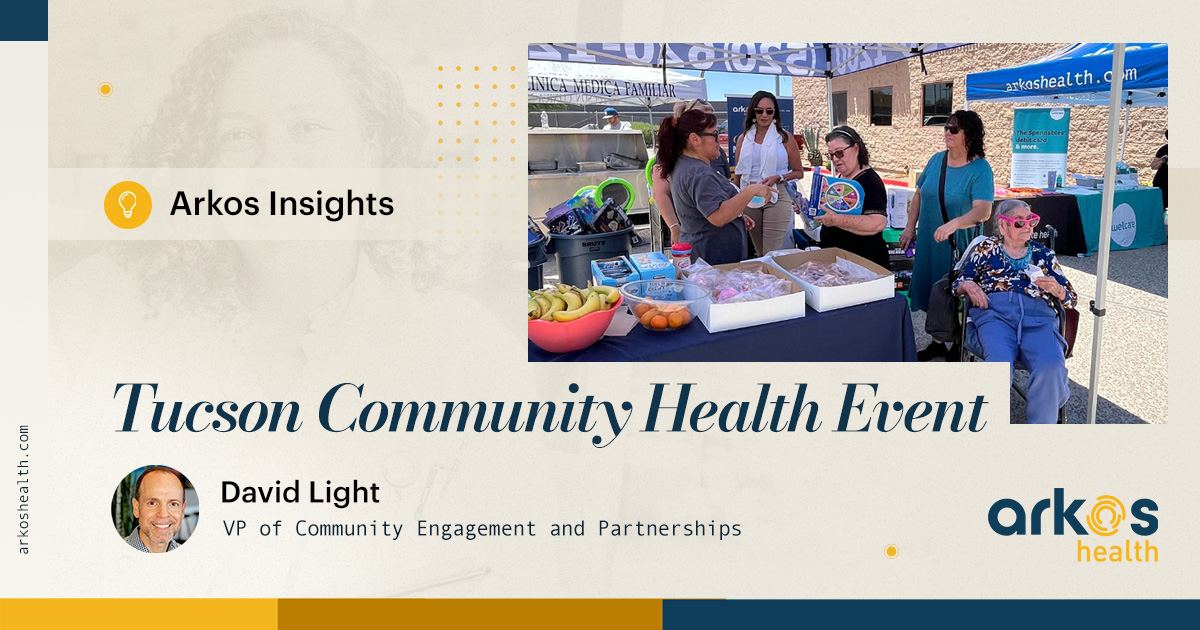 Building Community Health: Arkos Health Collaborates with Partners for Unique Tucson Event to Make Healthcare Easier