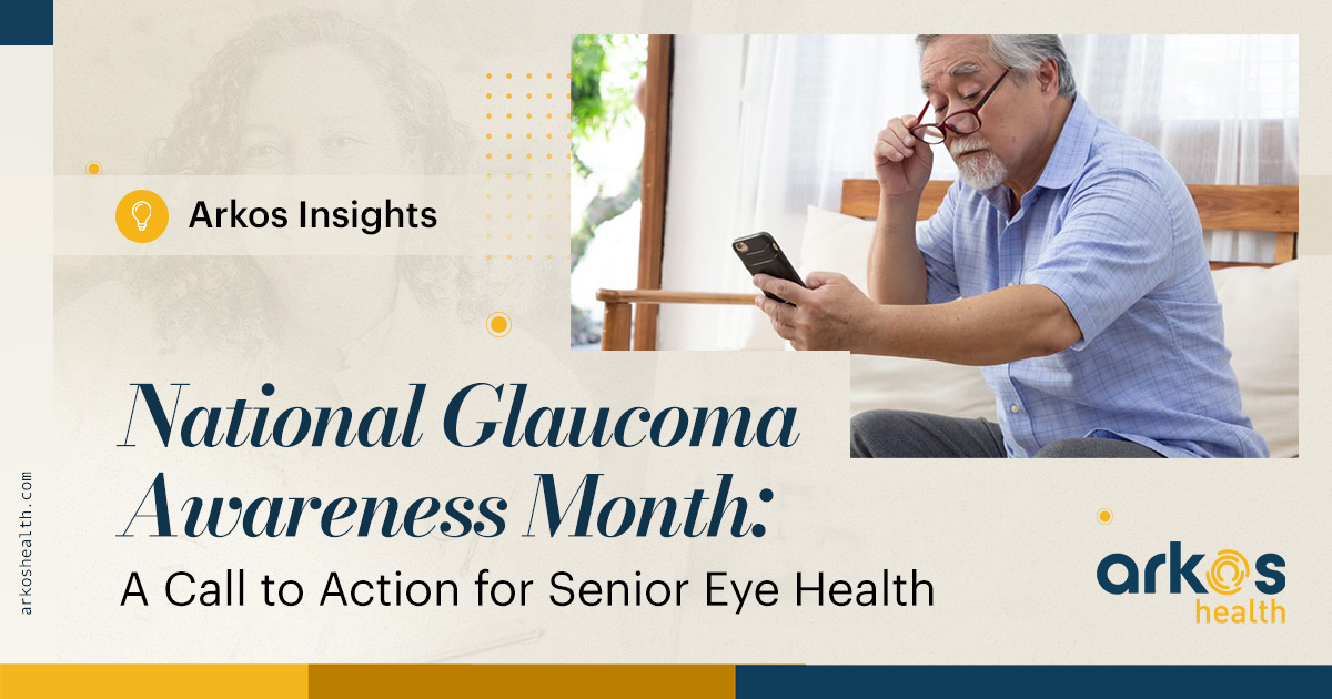 National Glaucoma Awareness Month: A Call to Action for Senior Eye Health