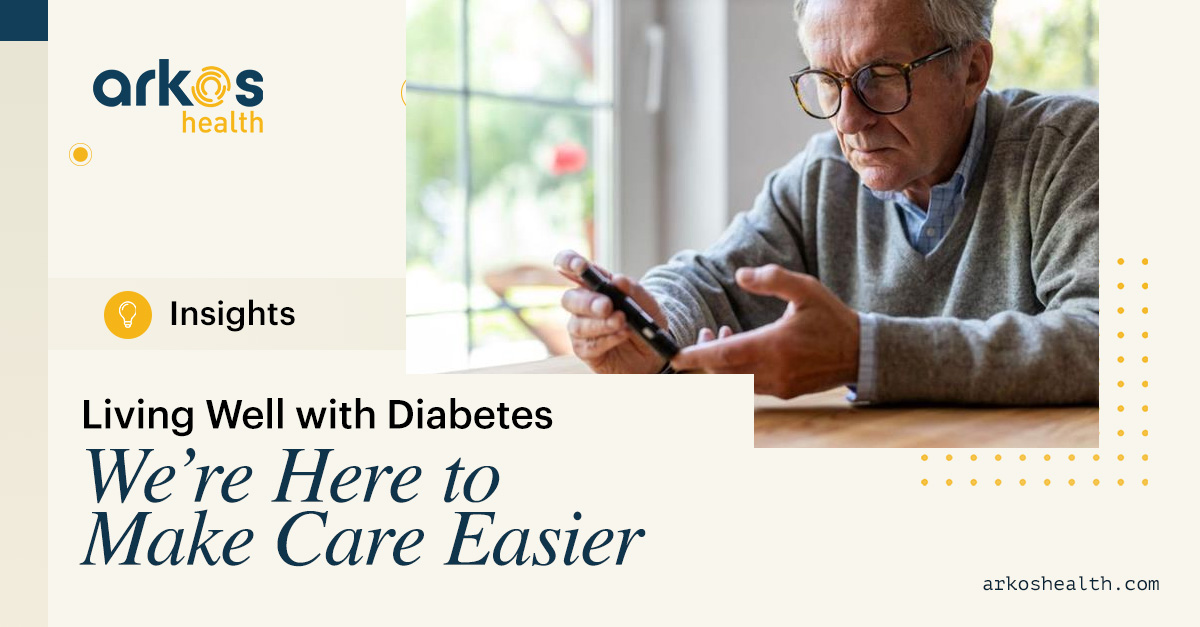 Living Well with Diabetes: We’re Here to Make Care Easier